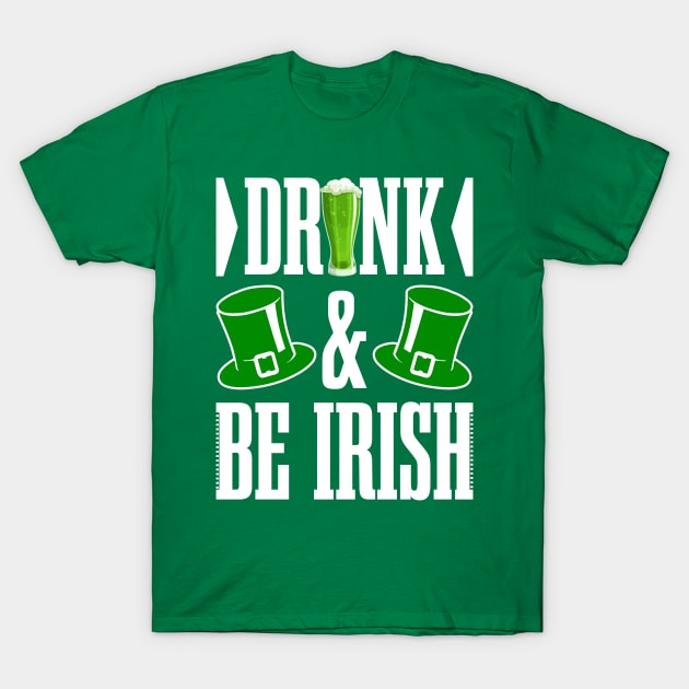 Drink and be Irish Tees T-Shirt by GoodyBroCrafts